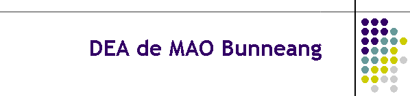 DEA de MAO Bunneang