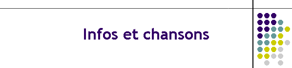 Infos et chansons